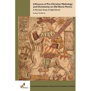 Andrew McGillivray Influences Of Pre-Christian Mythology And Christianity On Old Norse Poetry