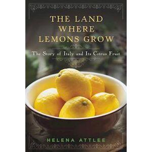 Helena Attlee The Land Where Lemons Grow