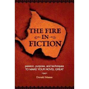 Donald Maass The Fire In Fiction