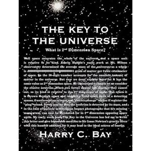 Harry C Bay The Key To The Universe