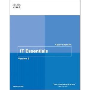 Cisco Systems It Essentials Course Booklet, Version 6