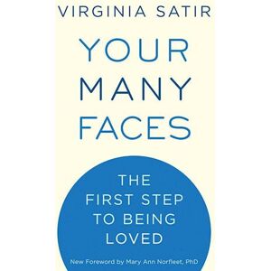 Virginia Satir Your Many Faces