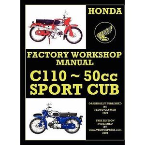 Honda Motor Honda C110 Workshop Manual 1960 Onwards O.H.V.