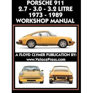 Floyd Clymer Porsche 911 2.7 - 3.0 - 3.2 Litre 1973-1989 Workshop Manual