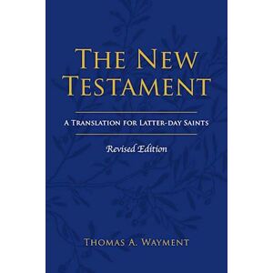 Thomas Wayment A. The New Testament