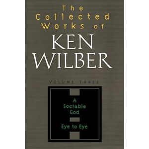 The Collected Works Of Ken Wilber, Volume 3