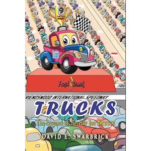 David E. Swarbrick Trucks I The Legend Of Beverly Joe Breece