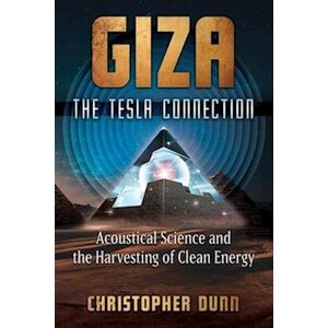 Christopher Dunn Giza: The Tesla Connection