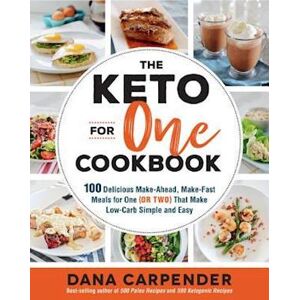 Dana Carpender The Keto For One Cookbook