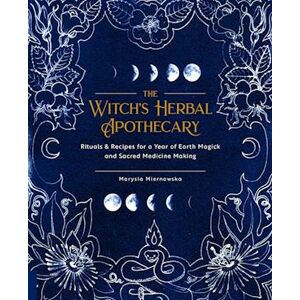 Marysia Miernowska The Witch'S Herbal Apothecary