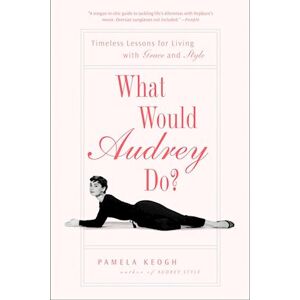 Pamela Keogh What Would Audrey Do?