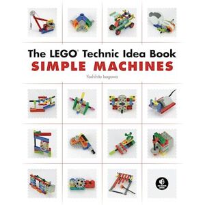 Yoshihito Isogawa The Lego Technic Idea Book: Simple Machines