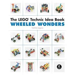 Yoshihito Isogawa The Lego Technic Idea Book: Wheeled Wonders