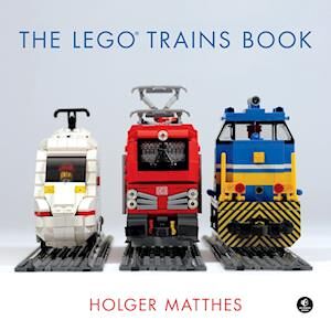 Holger Matthes The Lego Trains Book