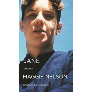 Maggie Nelson Jane