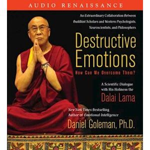 the Dalai Lama Destructive Emotions: How Can We Overcome Them?