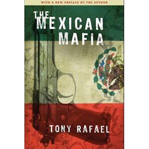 Tony Rafael The Mexican Mafia