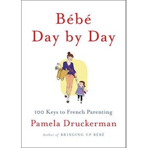 Pamela Druckerman Bebe Day By Day