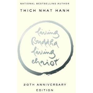 Thich Nhat Hanh Living Buddha, Living Christ