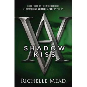 Richelle Mead Vampire Academy 03. Shadow Kiss