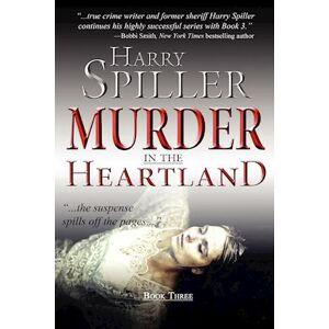 Harry Spiller Murder In The Heartland: Book Three