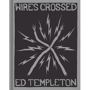 Ed Templeton: Wires Crossed