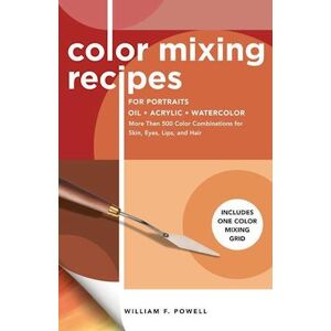 William F. Powell Color Mixing Recipes For Portraits