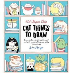 Lulu Mayo 101 Super Cute Cat Things To Draw