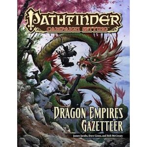 James Jacobs Pathfinder Campaign Setting: Dragon Empires Gazetteer