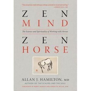 Allan J. Hamilton Zen Mind, Zen Horse