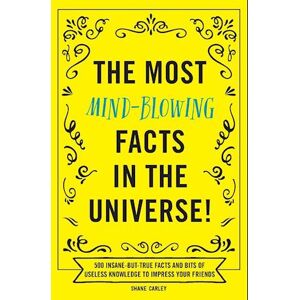 Appleseed Press The Most Mind-Blowing Facts In The Universe!