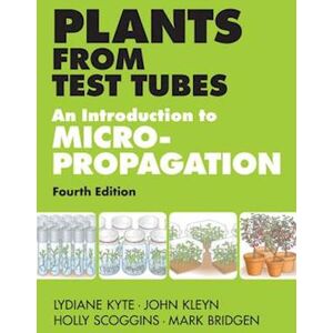 Lydiane Kyte Plants From Test Tubes : An Introduction To Micropropagation