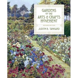 Judith B. Tankard Gardens Of The Arts And Crafts Movement