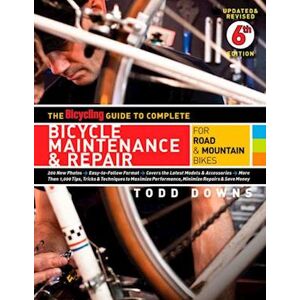 Todd Downs The Bicycling Guide To Complete Bicycle Maintenance & Repair