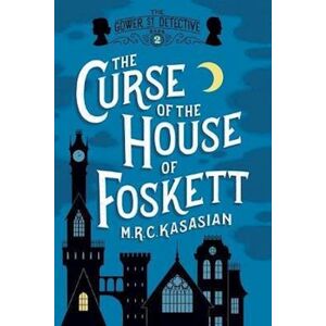 M. R. C. Kasasian The Curse Of The House Of Foskett