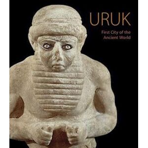 Nicola Crusemann Uruk - City Of The Ancient World