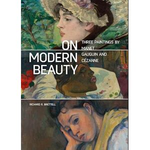 Richard R. Brettell On Modern Beauty - Three Paintings By Manet, Gauguin, And Cezanne