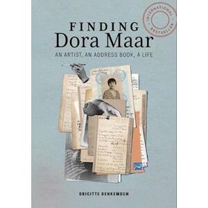 Brigitte Benkemoun Finding Dora Maar - An Artist, An Address Book, A Life