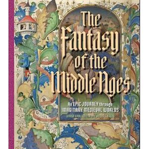 Bryan C. Keene The Fantasy Of The Middle Ages