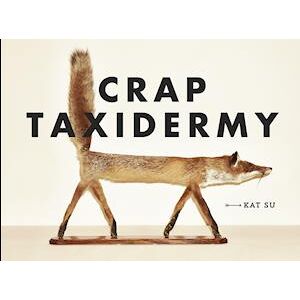 Kat Su Crap Taxidermy