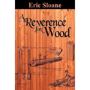 Eric Sloane A Reverence For Wood