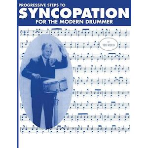 Ted Reed Progressive Steps To Syncopation For The Modern Drummer