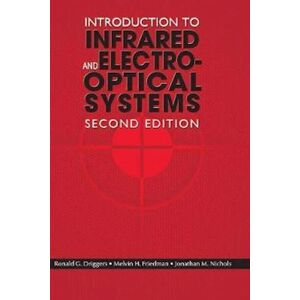 Ronald G. Driggers Introduction To Infrared And Electro-Optical Systems, Second Edition