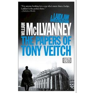 William McIlvanney The Papers Of Tony Veitch