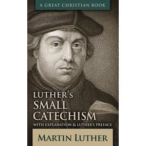 Martin Luther Luther'S Small Catechism