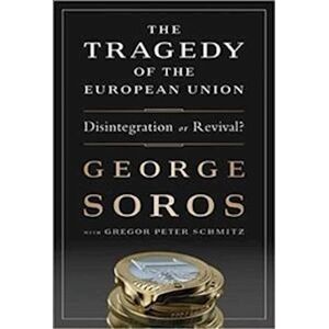 George Soros The Tragedy Of The European Union