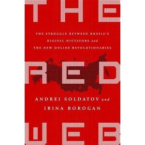 Andrei Soldatov The Red Web