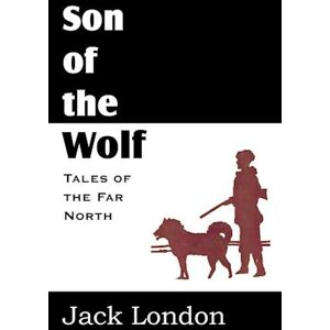 Jack London The Son Of The Wolf