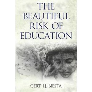 Gert J. J. Biesta Beautiful Risk Of Education