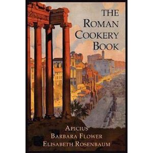 Apicius The Roman Cookery Book